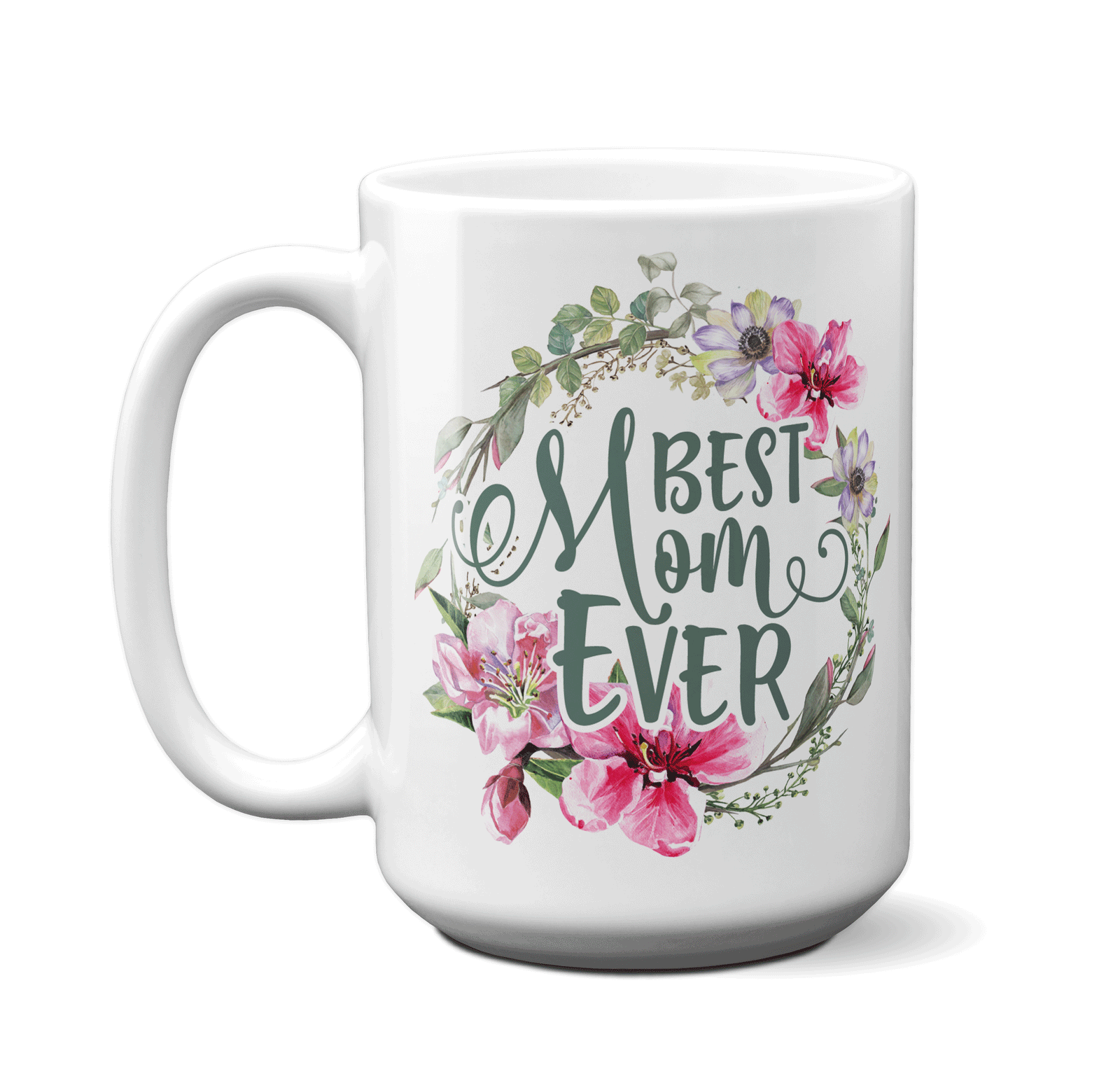 Best Mom Ever Coffee Mug Tea Cup Mother's Day Gift Idea