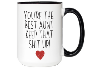 Aunt Funny Gifts - You're the Best Aunt Keep That Shit Up Gag Coffee Mug
