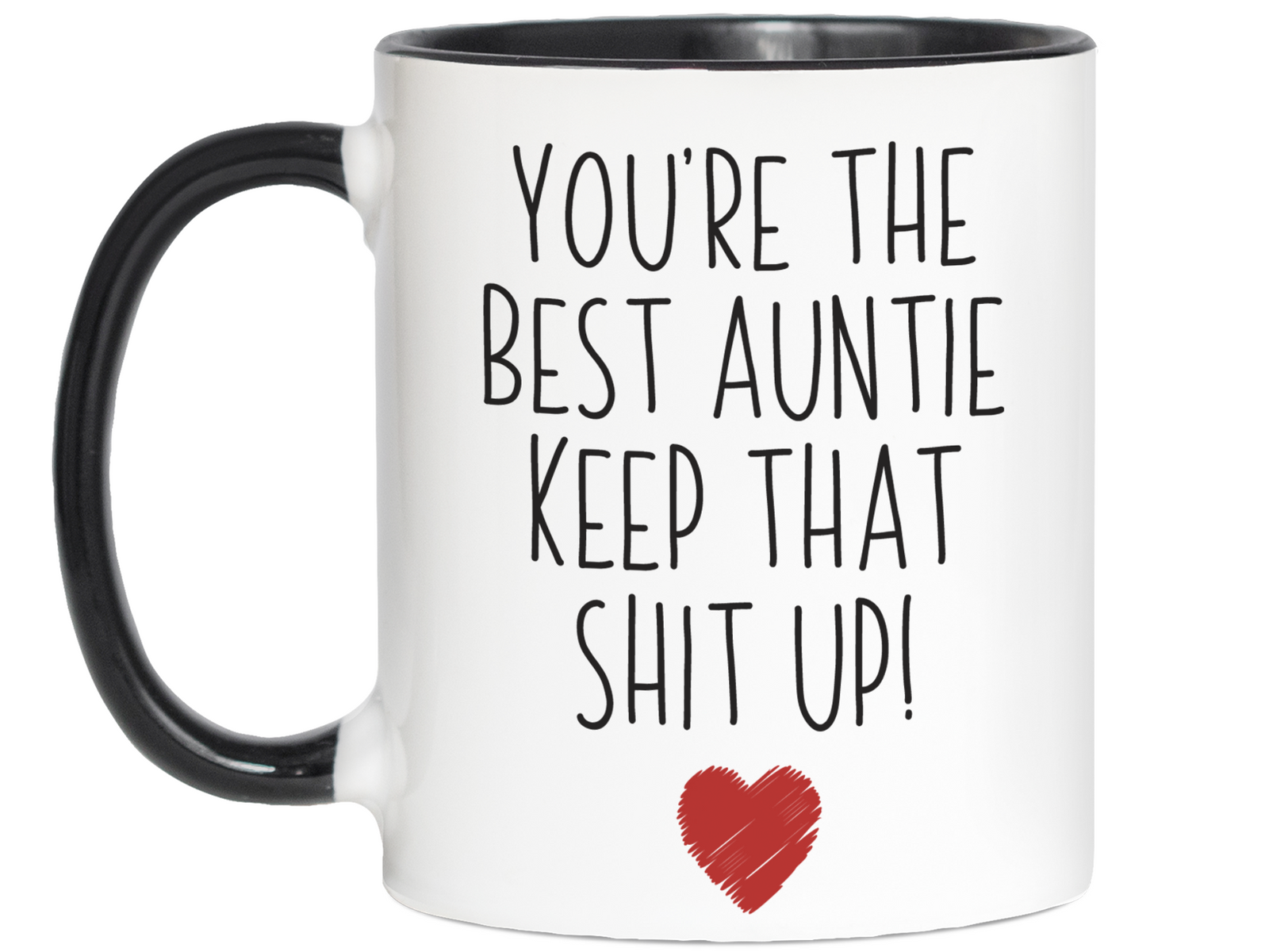 Auntie Funny Gifts - You're the Best Auntie Keep That Shit Up Gag Coffee Mug