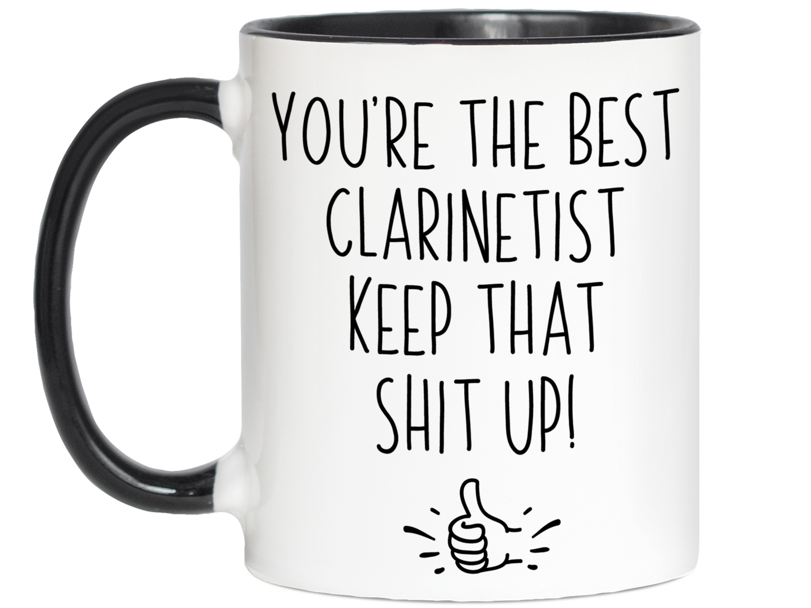 Clarinetist Funny Gifts - You're the Best Clarinetist Keep That Shit Up Gag Coffee Mug