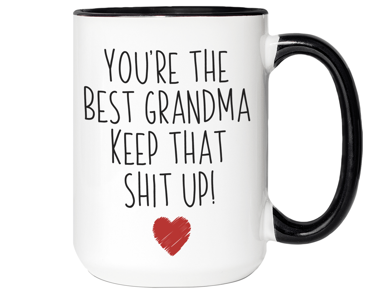 Grandma Funny Gifts - You're the Best Grandma Keep That Shit Up Gag Coffee Mug