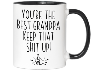 Grandpa Funny Gifts - You're the Best Grandpa Keep That Shit Up Gag Coffee Mug