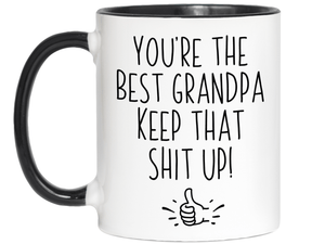 Grandpa Funny Gifts - You're the Best Grandpa Keep That Shit Up Gag Coffee Mug