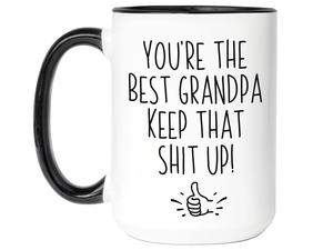 Grandpa Funny Gifts - You're the Best Grandpa Keep That Shit Up Gag Coffee Mug