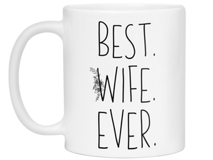 Gifts for Wives - Best Wife Ever Coffee Mug
