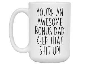 Funny Gifts for Dads - You're an Awesome Dad Keep That Shit Up Coffee Mug - Father's Day Gift Idea