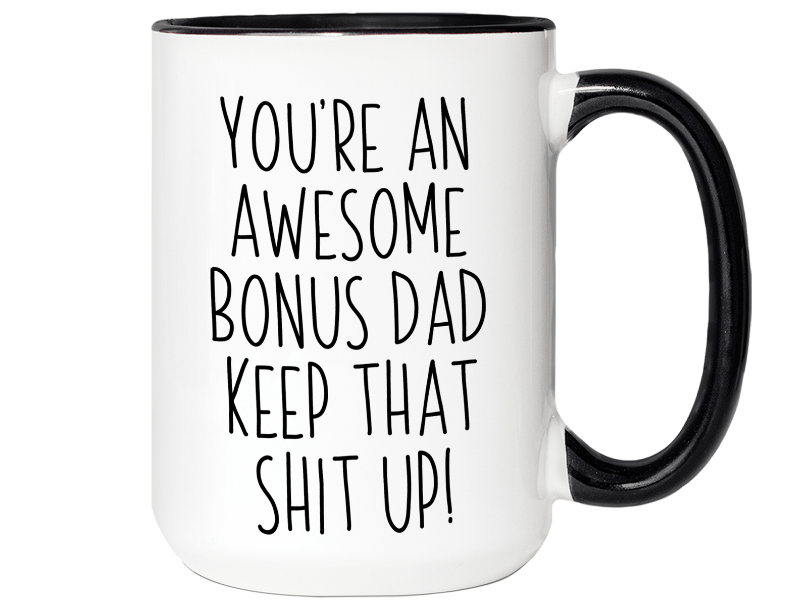 Funny Gifts for Dads - You're an Awesome Dad Keep That Shit Up Coffee Mug - Father's Day Gift Idea