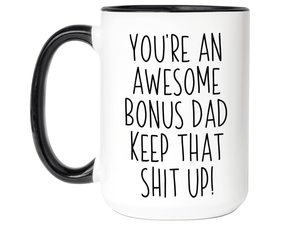 Funny Gifts for Dads - You're an Awesome Dad Keep That Shit Up Coffee Mug - Father's Day Gift Idea