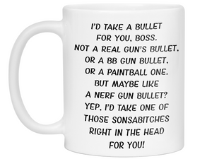 Funny Gifts for Bosses - I'd Take a Bullet for You Boss Gag Coffee Mug