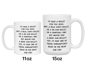 Funny Gifts for Bosses - I'd Take a Bullet for You Boss Gag Coffee Mug