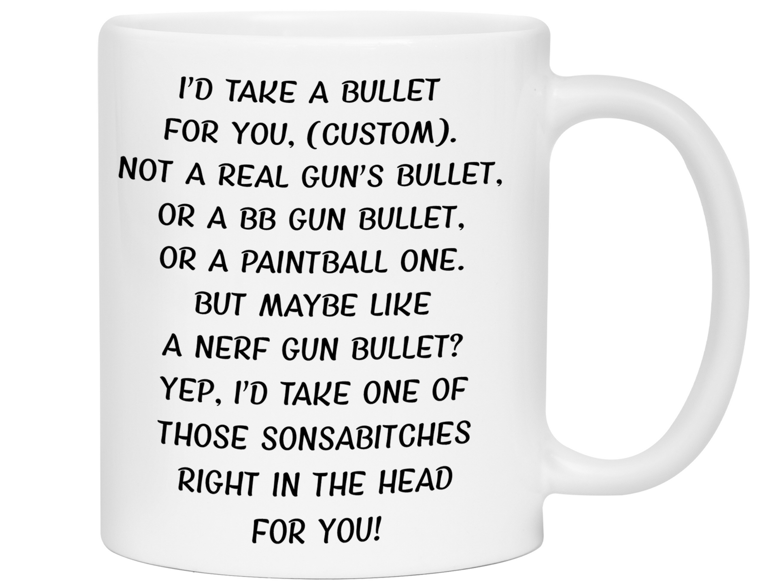 Funny Gifts for Custom Name/Word - I'd Take a Bullet for You Custom Name/Word/Title Gag Coffee Mug