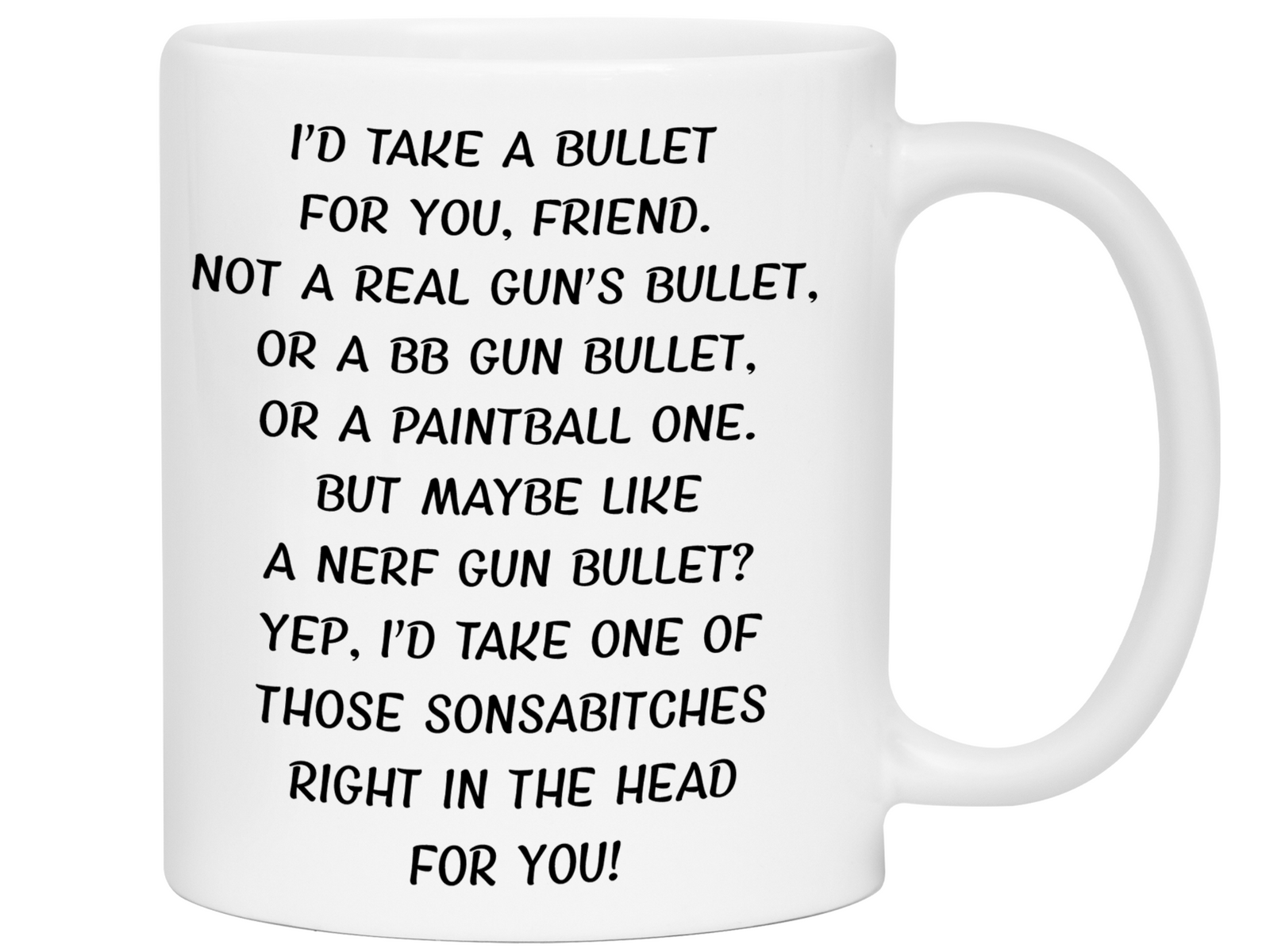Funny Gifts for Friends - I'd Take a Bullet for You Friend Gag Coffee Mug