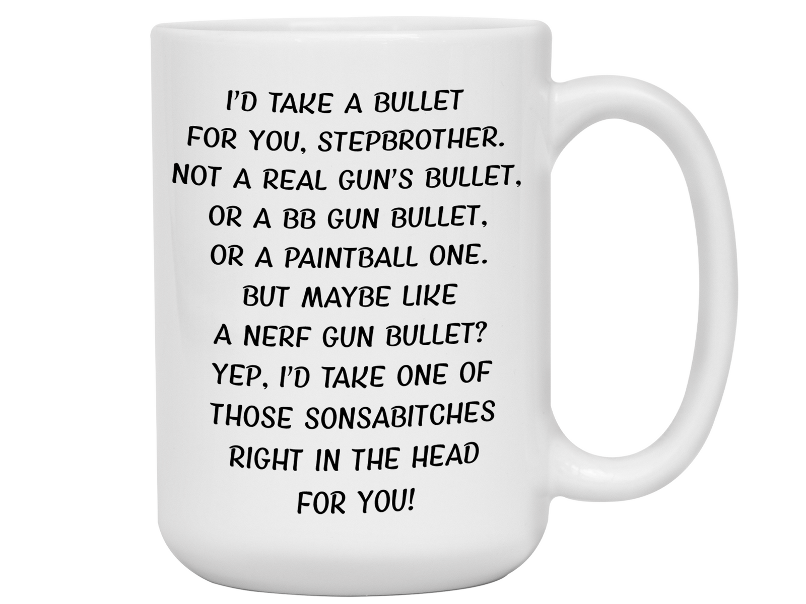 Funny Gifts for Stepbrothers - I'd Take a Bullet for You Stepbrother Gag Coffee Mug