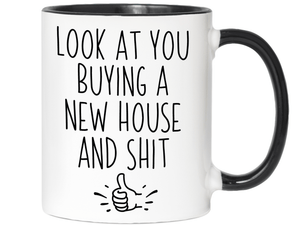 New House Owner Gifts - Look at You Buying a New House and Shit Funny Coffee Mug - Housewarming Gift Idea