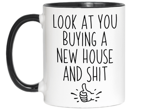 New House Owner Gifts - Look at You Buying a New House and Shit Funny Coffee Mug - Housewarming Gift Idea