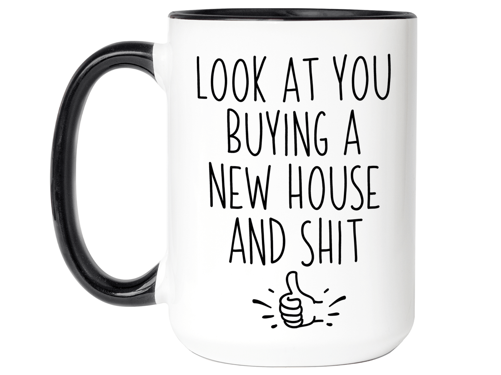 New House Owner Gifts - Look at You Buying a New House and Shit Funny Coffee Mug - Housewarming Gift Idea