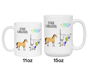 Caregiver Gifts - Other Caregivers You Funny Unicorn Coffee Mug