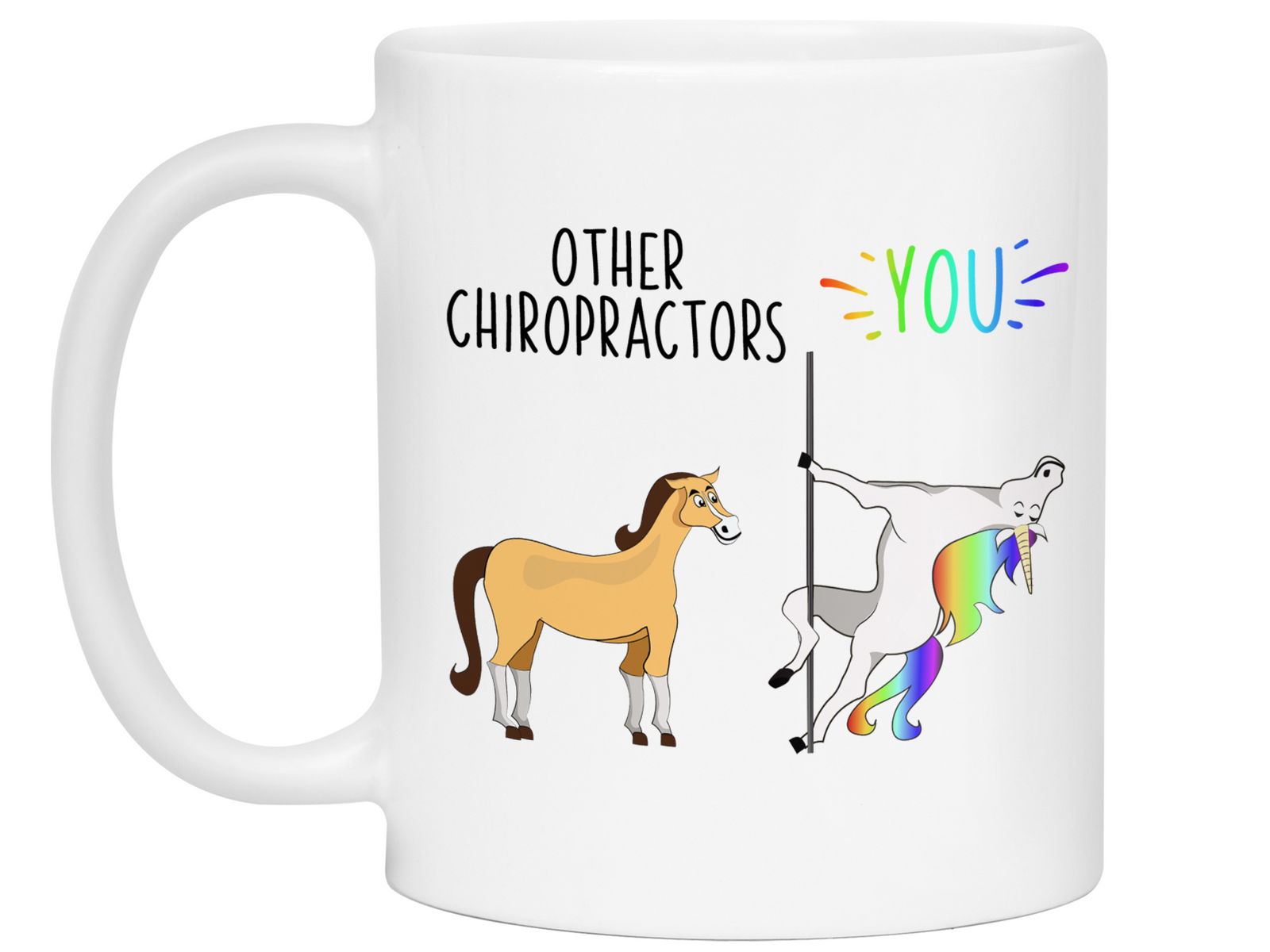 Chiropractor Gifts - Other Chiropractors You Funny Unicorn Coffee Mug