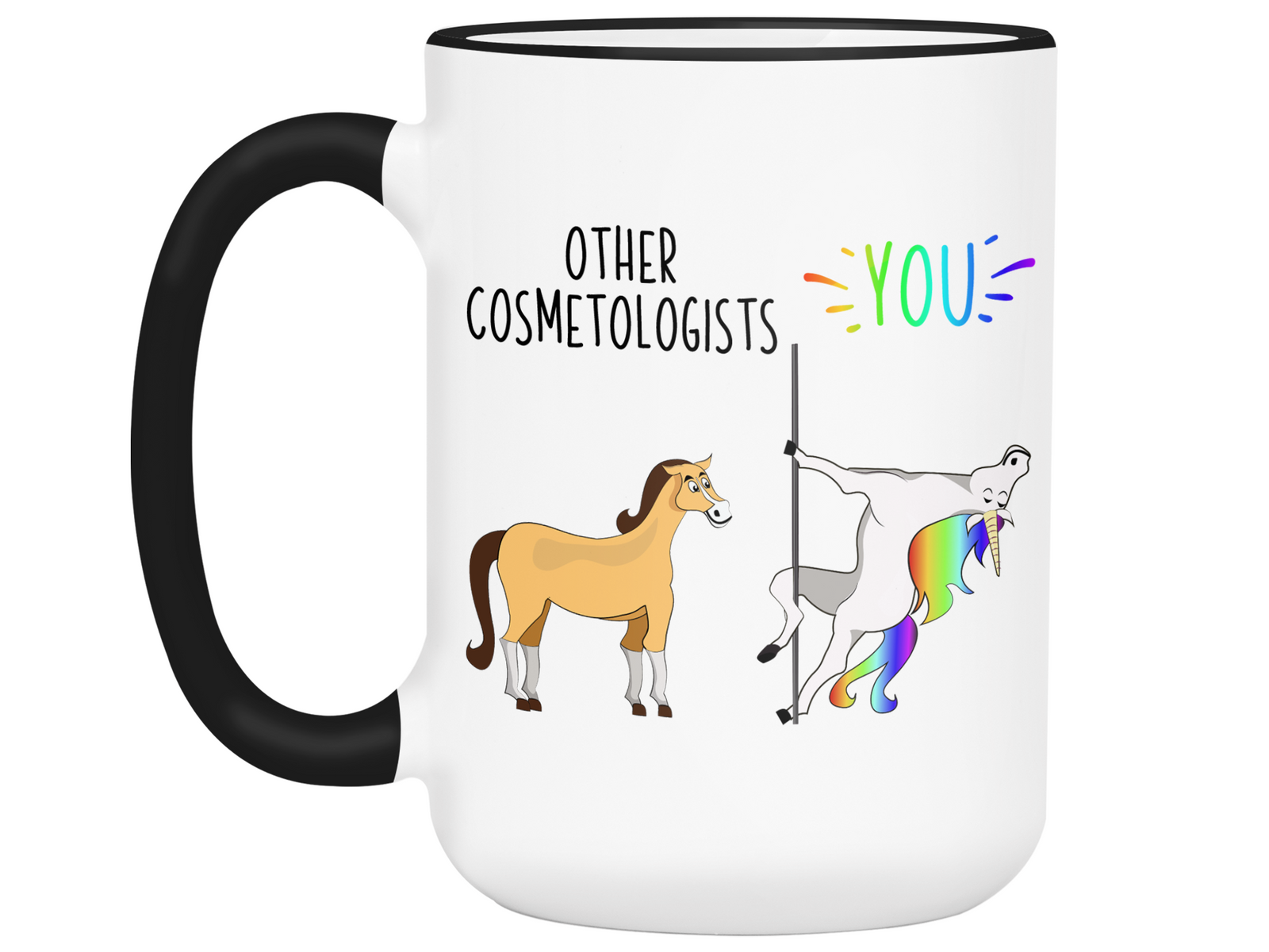 Cosmetologist Gifts - Other Cosmetologists You Funny Unicorn Coffee Mug