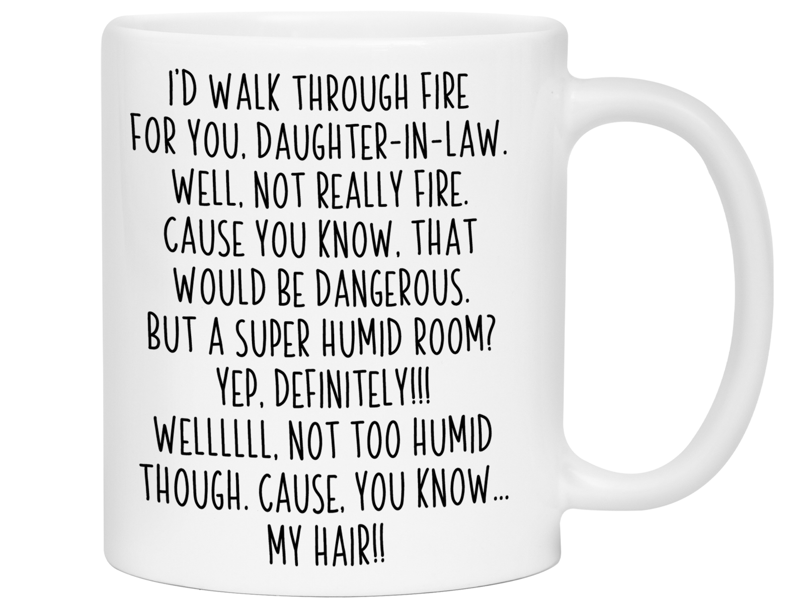 Funny Gifts for Daughters-in-law - I'd Walk Through Fire for You Daughter-in-law Gag Coffee Mug