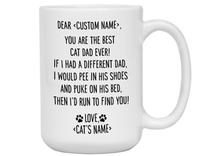 Personalized Cat Dad Mug - Dear 'Custom Name' You're the Best Cat Dad Ever Gag Gift Idea