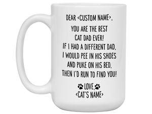 Personalized Cat Dad Mug - Dear 'Custom Name' You're the Best Cat Dad Ever Gag Gift Idea