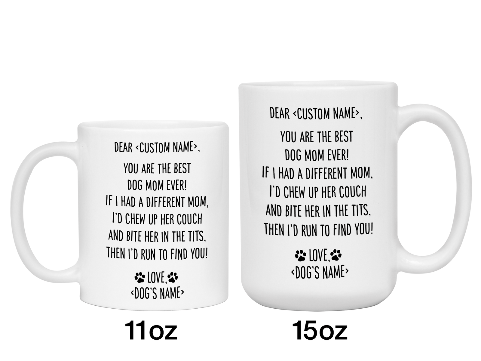 Funny Dog Mom Gifts - Dear Dog Mom Coffee Mug - Best Dog Mom - Custom Dog Name