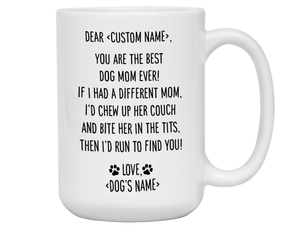 Funny Dog Mom Gifts - Dear Dog Mom Coffee Mug - Best Dog Mom - Custom Dog Name