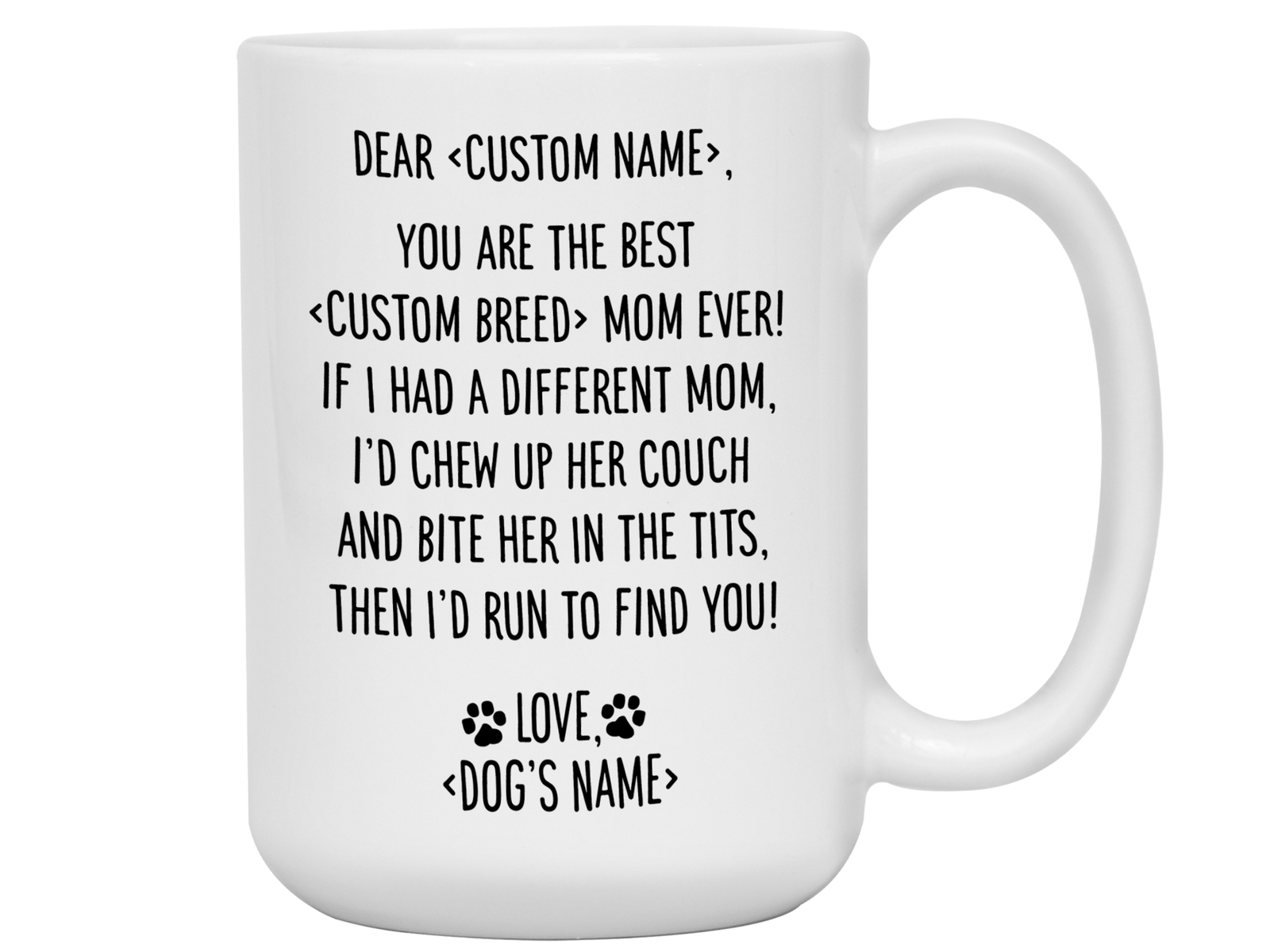 Funny Dog Mom Gifts - Dear Dog Mom Coffee Mug - Best Dog Mom - Custom Owner, Dog Name and Dog Breed