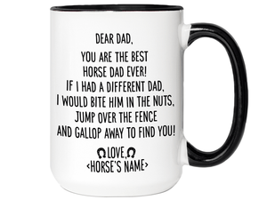 Funny Horse Dad Gifts - Dear Horse Dad You're the Best Horse Dad Ever Coffee Mug - Custom Horse Name