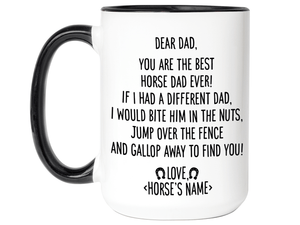 Funny Horse Dad Gifts - Dear Horse Dad You're the Best Horse Dad Ever Coffee Mug - Custom Horse Name