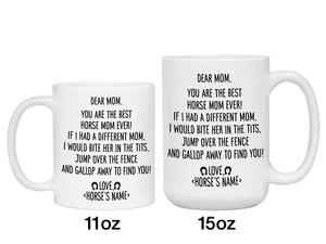 Funny Horse Mom Gifts - Dear Horse Mom You're the Best Horse Mom Ever Coffee Mug - Custom Horse Name