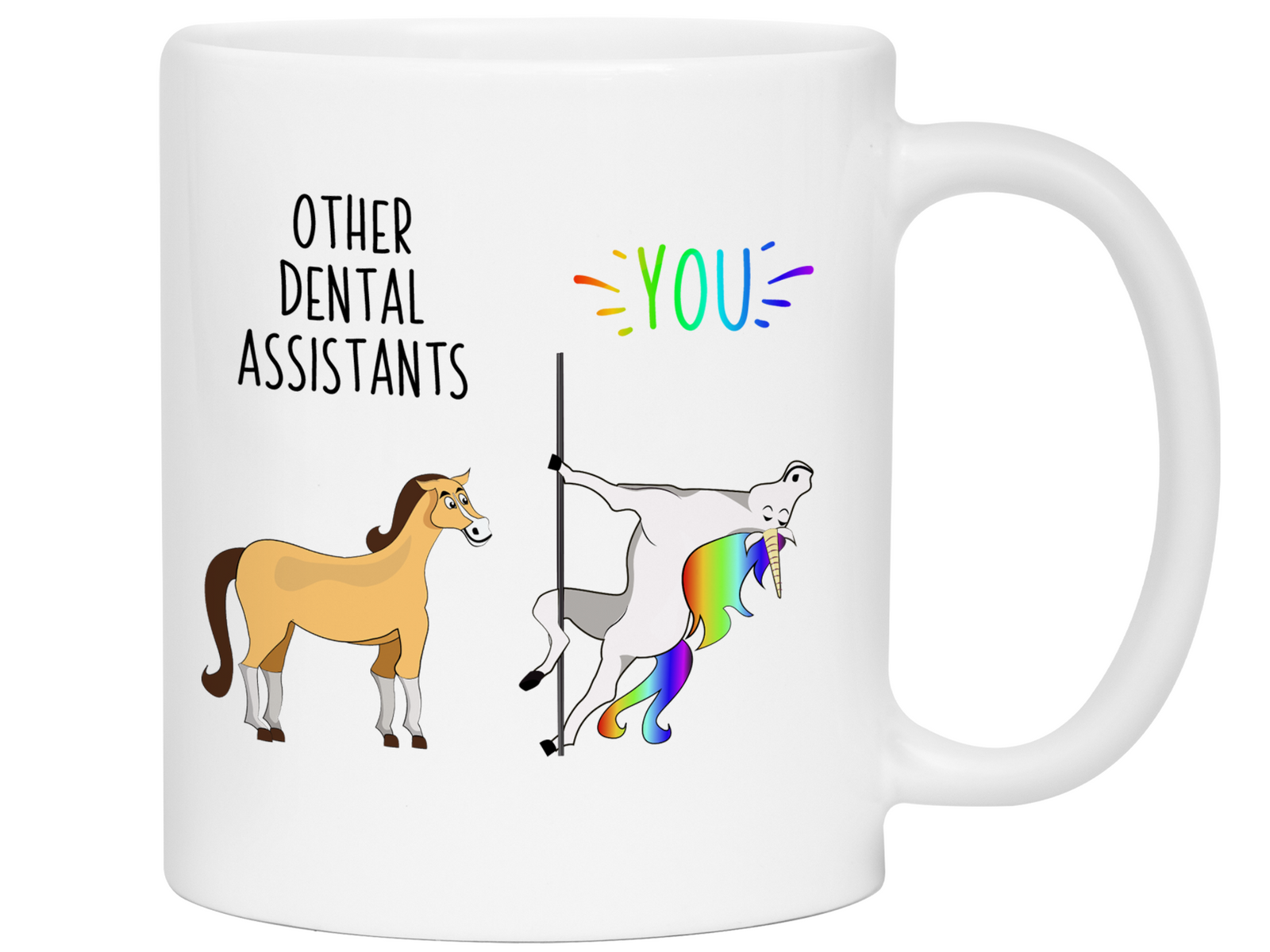 Dental Assistant Gifts - Other Dental Assistants You Funny Unicorn Coffee Mug