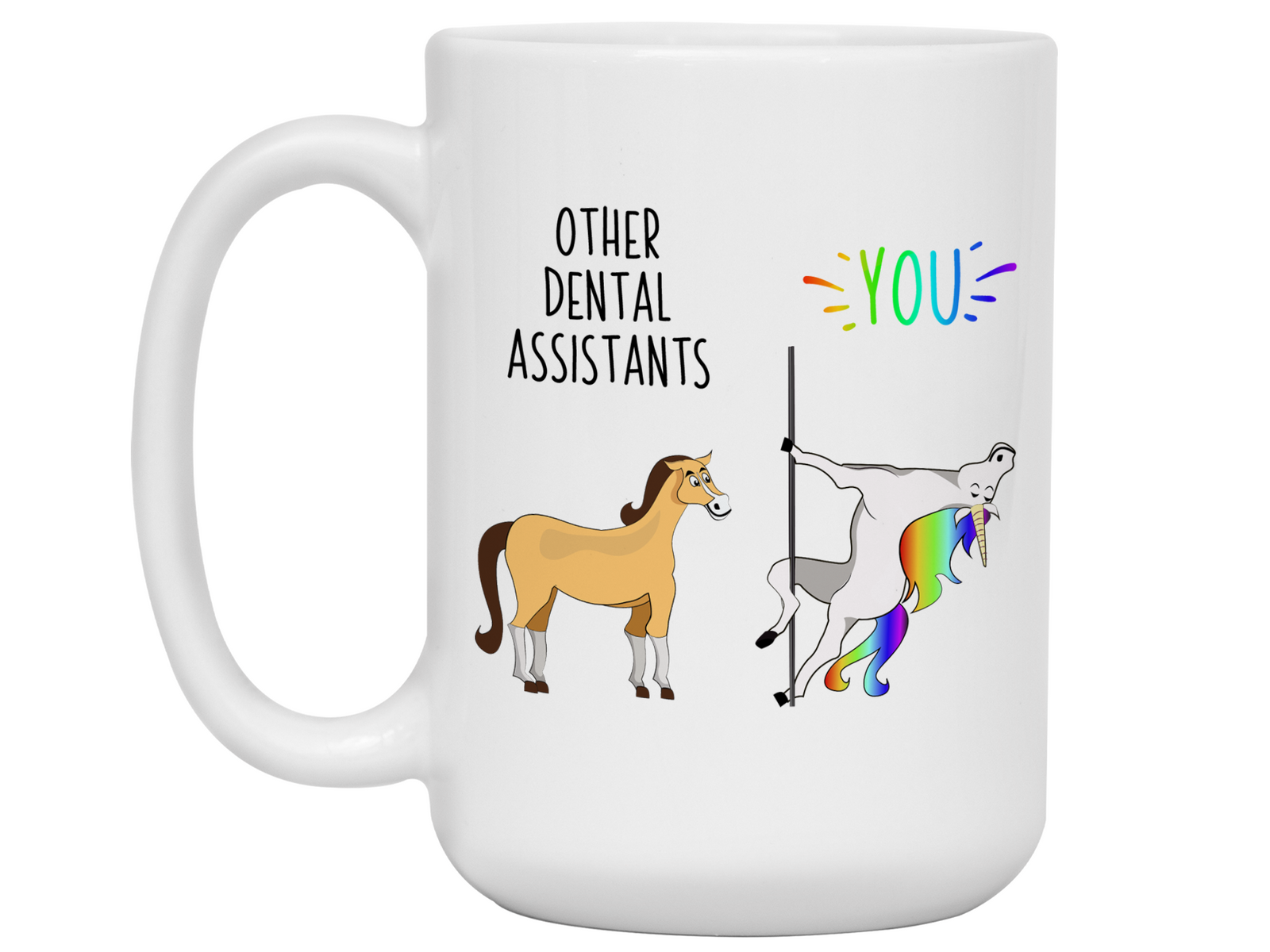 Dental Assistant Gifts - Other Dental Assistants You Funny Unicorn Coffee Mug