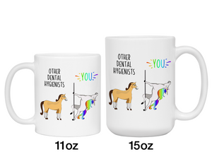 Dental Hygienist Gifts - Other Dental Hygienists You Funny Unicorn Coffee Mug