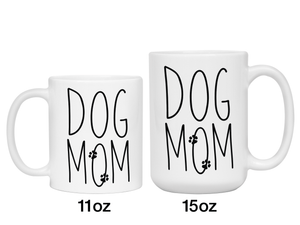Dog Mom Gifts - Dog Mom Coffee Mug - Mother's Day Gift Idea for Dog Moms