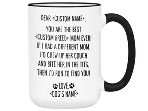 Funny Dog Mom Gifts - Dear Dog Mom Coffee Mug - Best Dog Mom - Custom Owner, Dog Name and Dog Breed