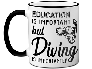Education Is Important, But Diving Is Importanter Funny Coffee Mug Tea Cup