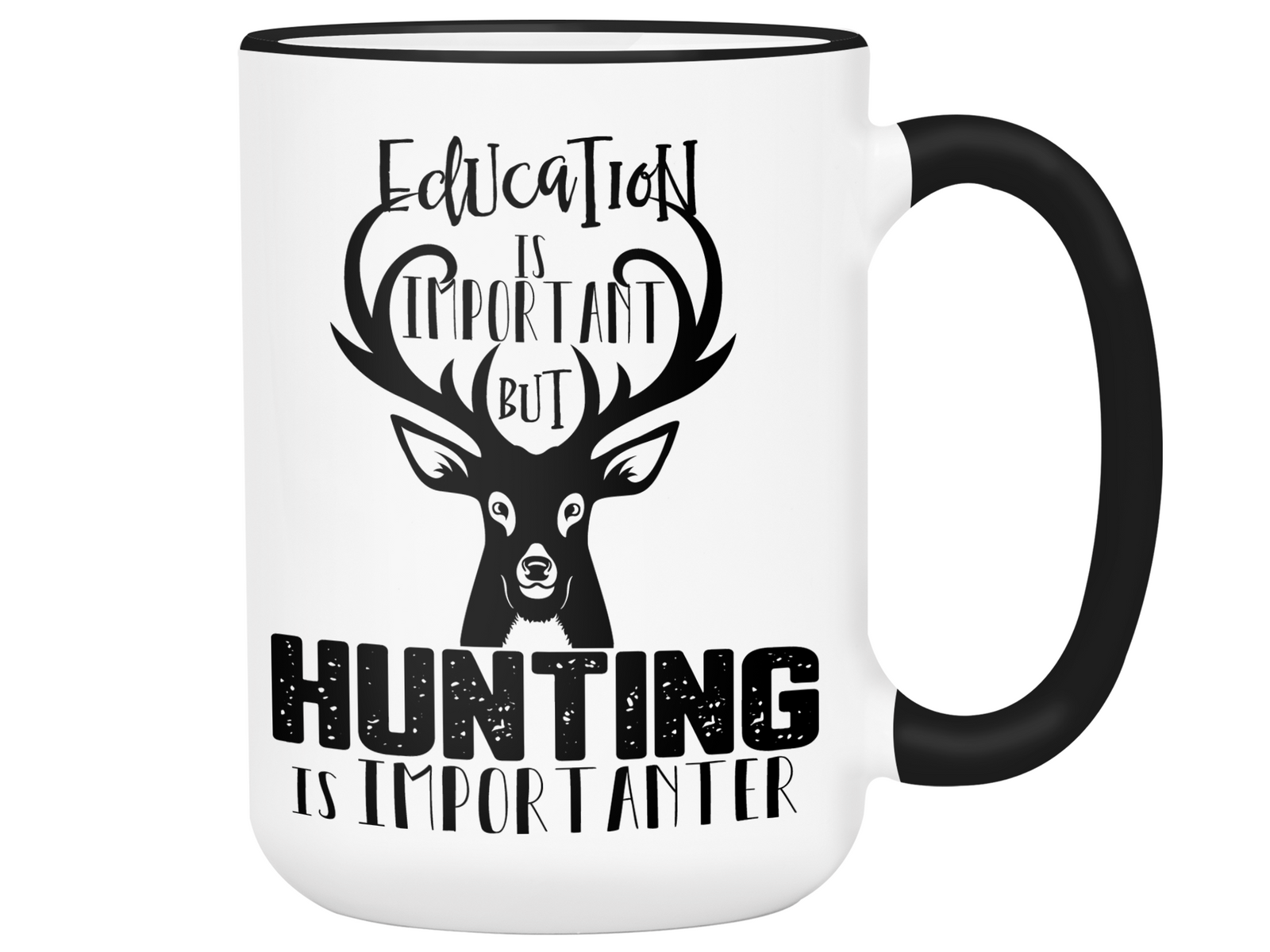 Education Is Important, But Hunting Is Importanter Funny Coffee Mug Tea Cup