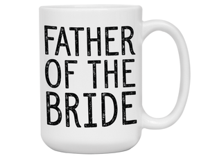 Father Of The Bride Coffee Mug Tea Cup - Wedding Gift Idea #2