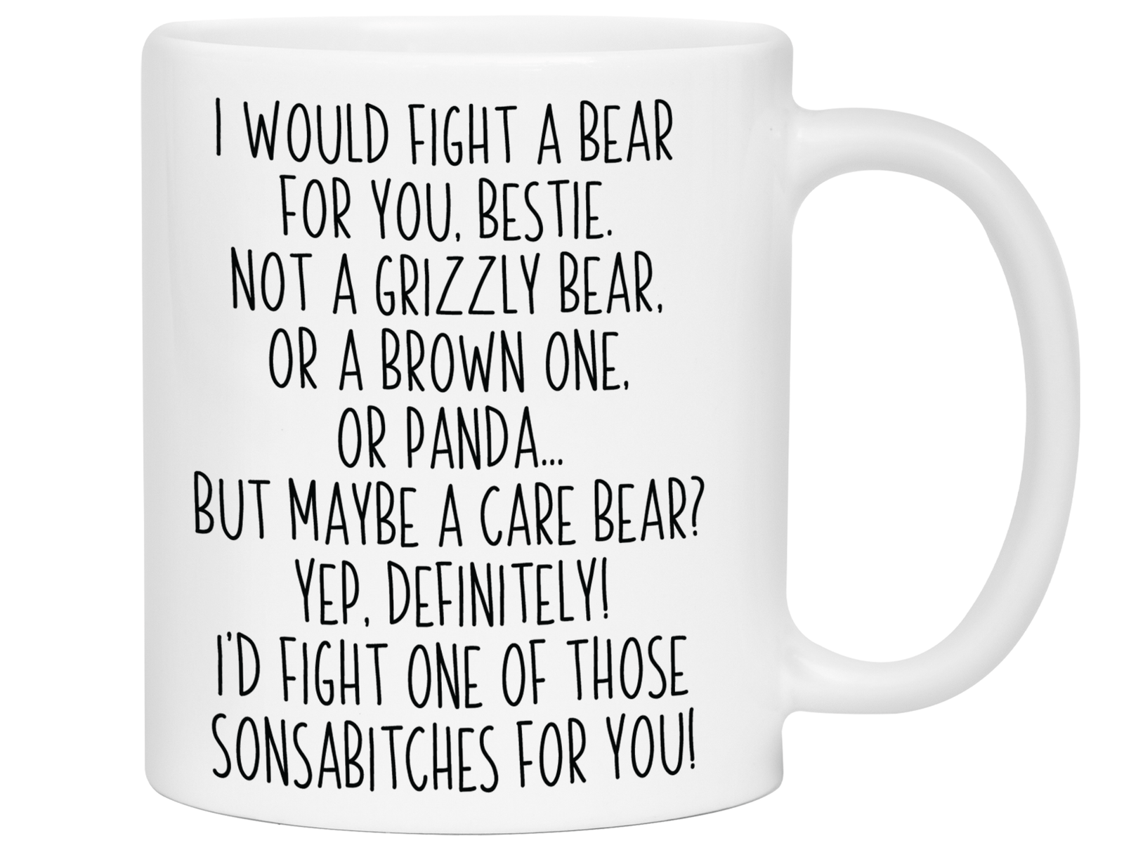 Funny Gifts for Besties - I Would Fight a Bear for You Bestie Gag Coffee Mug