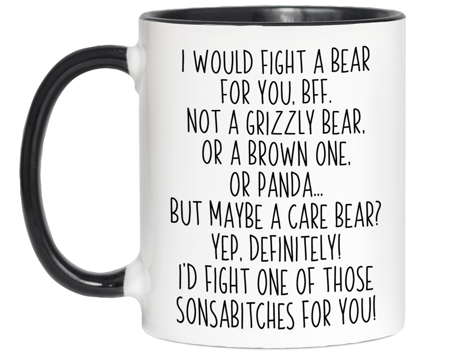 Funny Gifts for BFFs - I Would Fight a Bear for You BFF Gag Coffee Mug