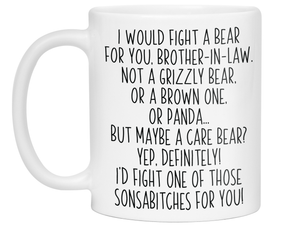 Funny Gifts for Brothers-in-law - I Would Fight a Bear for You Brother-in-law Gag Coffee Mug