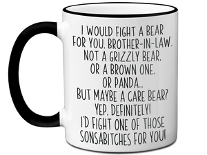 Funny Gifts for Brothers-in-law - I Would Fight a Bear for You Brother-in-law Gag Coffee Mug