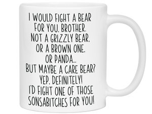 Funny Gifts for Brothers - I Would Fight a Bear for You Brother Gag Coffee Mug