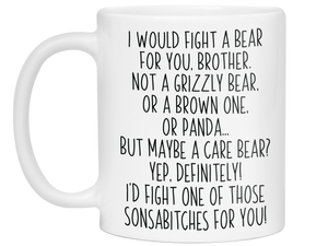 Funny Gifts for Brothers - I Would Fight a Bear for You Brother Gag Coffee Mug