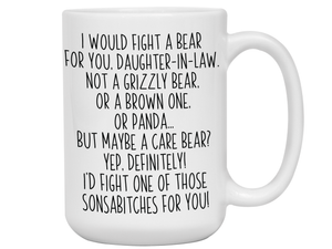 Funny Gifts for Daughters-in-law - I Would Fight a Bear for You Daughter-in-law Gag Coffee Mug