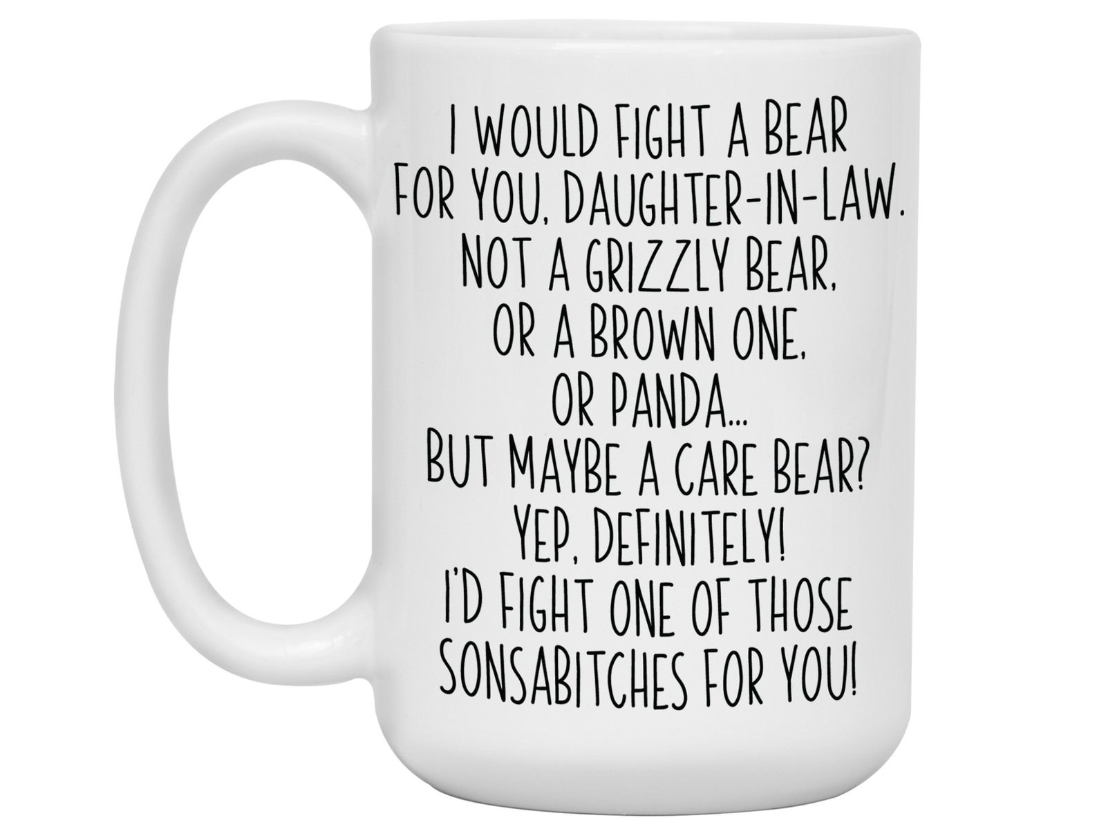 Funny Gifts for Daughters-in-law - I Would Fight a Bear for You Daughter-in-law Gag Coffee Mug