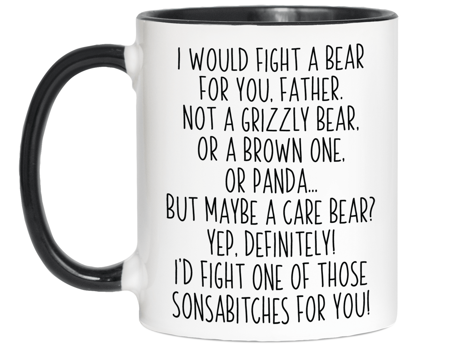 Funny Gifts for Fathers - I Would Fight a Bear for You Father Gag Coffee Mug