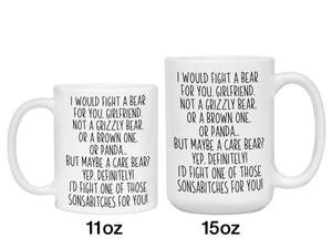 Funny Gifts for Girlfriends - I Would Fight a Bear for You Girlfriend Gag Coffee Mug